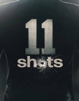 11 Tiros ver series