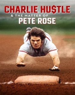 Charlie Hustle y el caso de Pete Rose ver series
