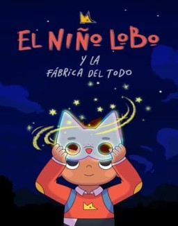 El Niño Lobo y la fábrica del Todo ver series