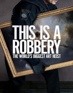 Esto es un atraco: El mayor robo de arte del mundo ver series
