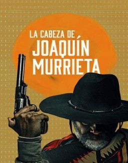 La cabeza de Joaquín Murrieta ver series