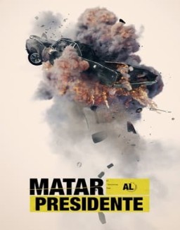 Matar al presidente ver series