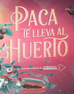 Paca te lleva al huerto ver series