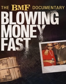 The BMF Documentary: Blowing Money Fast ver series