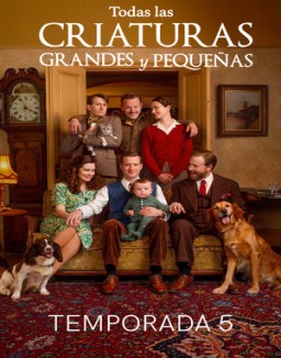Todas las criaturas grandes y pequeñas ver series