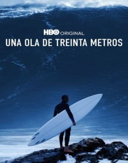 Una ola de treinta metros ver series